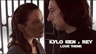 Kylo Ren & Rey (Love Theme)