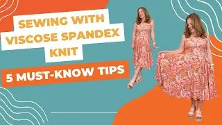 Sewing with Viscose Spandex Knit: 5 Must-Know Tips