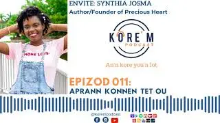 Ep. 11 Synthia Josma | Aprann konnen tet ou | Singleness done right