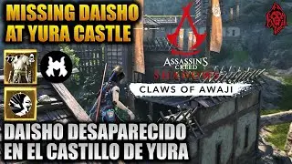 ASSASSIN'S CREED SHADOWS (CLAWS OF AWAJI) MISSING DAISHO AT YURA CASTLE / DAISHO PERDIDO EN YURA