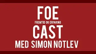 FoeCast med Simon Notlev | Episode 2