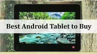 Best Android Tablet to Buy in 2017