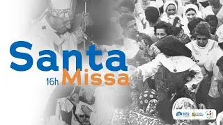 Santa Missa  - 16h (22 de Janeiro de 2026)