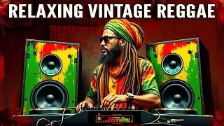 Relaxing Vintage Reggae | Best Reggae Remix/ Relaxing reggae Music