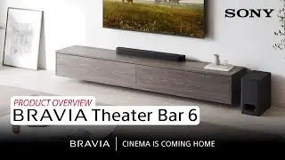 BRAVIA Theater Bar 6 &ndash; 3.1.2ch soundbar with wireless subwoofer | Product Overview