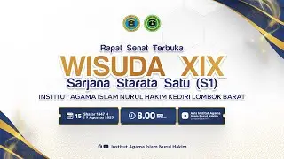WISUDA KE-XIX SARJANA STRATA SATU (S1) INSTITUT AGAMA ISLAM NURUL HAKIM KEDIRI LOMBOK BARAT