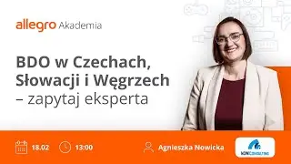 Zapis webinaru: BDO w Czechach, Słowacji i Węgrzech &ndash; zapytaj eksperta [zapis webinaru]