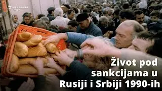 Život pod sankcijama u Rusiji i Srbiji 1990-ih