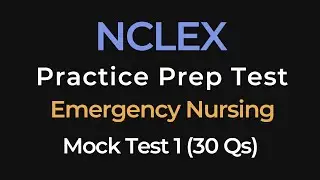 NCLEX Emergency Nursing Practice Test 1 | 30 Questions for Exam Preparation