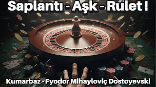 Kumarbaz Kitap Özeti ve Analizi | Dostoyevski’nin En Kişisel ve Karanlık Romanı