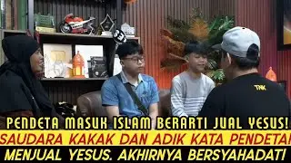 VIRAL! SAUDARA KAKAK DAN ADIK KATA PENDETA MENJUAL YESUS. AKHIRNYA BERSYAHADAT!?