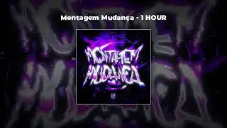 [1 HOUR PHONK] MXZI, Ariis & GXMZ - Montagem Mudan&ccedil;a