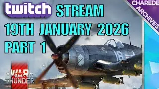 19/01/2026 Part 1 War Thunder Charede's Twitch Stream