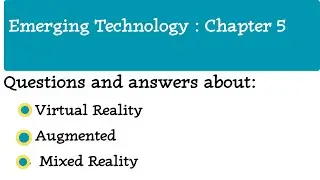 Questions and answers about Virtual Reality, Mixed Reality, and Augmented Reality ,Emerging Course