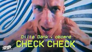 Dilla Dank, obomne - Check Check (Премьера, 2021)