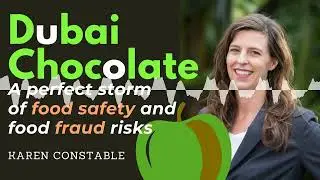 Dubai chocolate: A food safety & food fraud nightmare