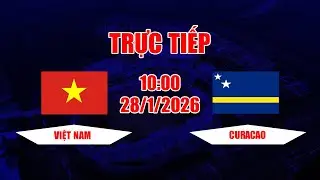 TRỰC TIẾP | Việt Nam - Curacao | Trận chung kết kịch tính trên sân của Thái Lan