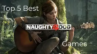 Top 5 Best Naughty Dog Games