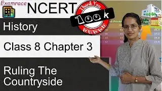 NCERT Class 8 History Chapter 3: Ruling the Countryside (Examrace - Dr. Manishika) | English | CBSE