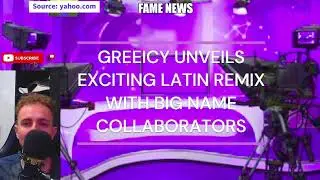 GREEICY UNVEILS EXCITING LATIN REMIX WITH BIG NAME COLLABORATORS