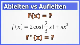 Ableiten versus Aufleiten (aka Stammfunktion bilden) | Viele Beispiele | Auch mit e, sin und cos