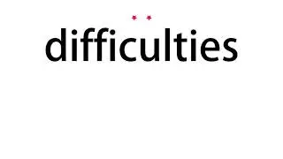 How to pronounce difficulties - Vocab Today