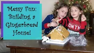 Messy Fun: Building a Gingerbread House
