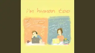 I'm Human Too