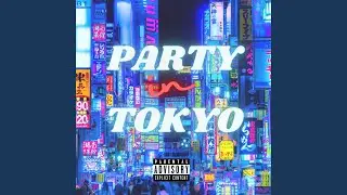 PartyInTokyo (feat. Xan)