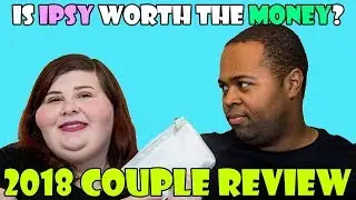 Is Ipsy Worth the Money? | Little Joys | Couples React