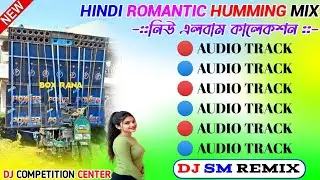 2026 Hindi Top Hit Humming Bass Song Mix/Best Of Hindi Top Humming Romantic Song Mix/Dj Sm Remix