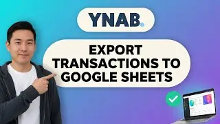 How to EXPORT TRANSACTIONS to Google Sheets in YNAB (Step by Step)