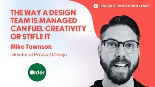 Managing A Design Team Without Killing Creativity - Mike Townson, Order