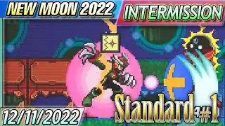 [12/11/2022] NEW MOON 2022 INTERMISSION: Standard #1