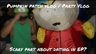 What's scary about dating in El Paso? Vlog #8
