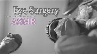 ASMR Eye Surgery | Calming Medical Treatment