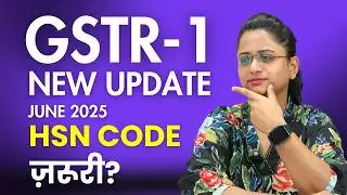 GSTR-1 New Update June 2025 &ndash; Table 12 & 13 Changes Explained in Hindi