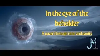 In the eye of the beholder | Quest through tine and sanity Dungeons and Dragons inspired audiobook