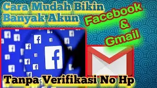 Cara Baru untuk Buat Banyak Akun Facebook & Gmail 2021 | akun Nuyul 2021