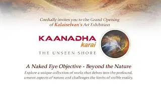 Kaanadha Karai (The Unseen Shores) | Gallery Show | Inauguration Day | Jan 3, 20205