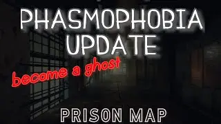 PHASMOPHOBIA UPDATE PATCH NOTES