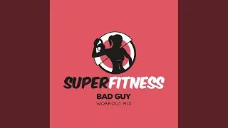 Bad Guy (Workout Mix Edit 134 bpm)