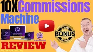 10X Commissions Machine Review ⚠️ WARNING ⚠️ DON'T GET THIS WITHOUT MY 👷 CUSTOM 👷 BONUSES!!