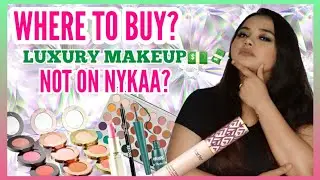 Luxury Must Have Makeup NOT Available On NYKAA | WHERE TO BUY INTERNATIONAL BEST SELLER MUA MAKEUP?