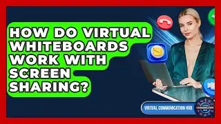 How Do Virtual Whiteboards Work With Screen Sharing? - Virtual Communication Hub
