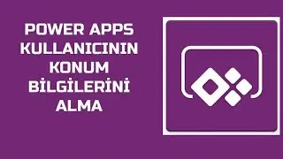 Power Apps Kullanıcıların Konum Bilgisini Alma Location.Latitude - Location.Longitude #Power Apps