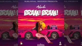 Ashad&aacute; - BRAM! BRAM! (Cut A Flick Riddim)