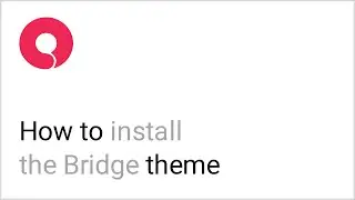 How to Install the Bridge Theme on Your WordPress Website