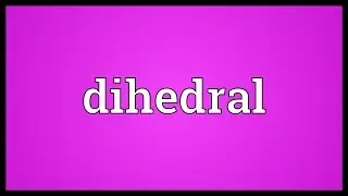 Dihedral Meaning