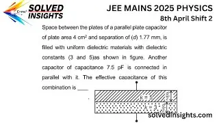JEE Mains 2025 Physics | Mixed Dielectrics in Capacitor | Effective Capacitance Trick Explained